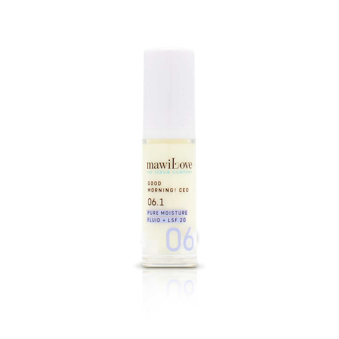 Probe 06.1 -- Good Morning! CEO -- Pure moisture Fluid + LSF 20
